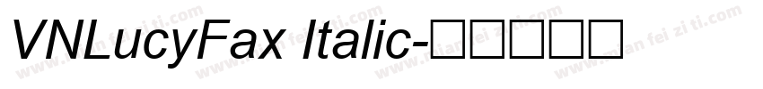 VNLucyFax Italic字体转换